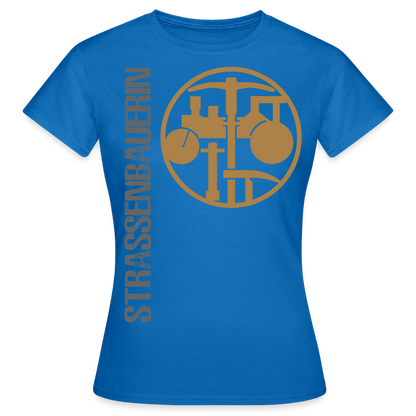 Frauen T-Shirt "Strassenbauerin" Royalblau Frauen T-Shirt