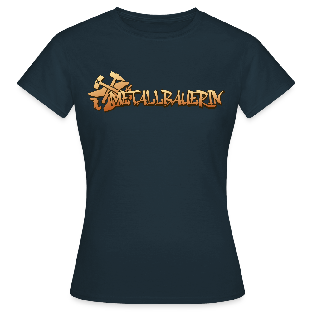 Frauen T-Shirt "Metallbauerin" Navy Frauen T-Shirt