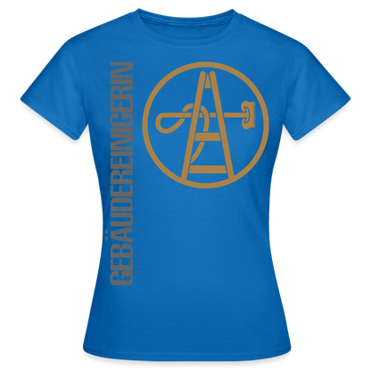 Frauen T-Shirt "Gebäudereinigerin" Royalblau Frauen T-Shirt
