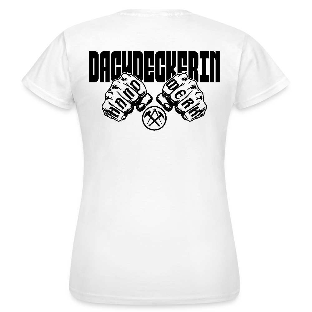 Frauen T-Shirt "Dachdeckerin" (beidseitig bedruckt) Weiß Frauen T-Shirt