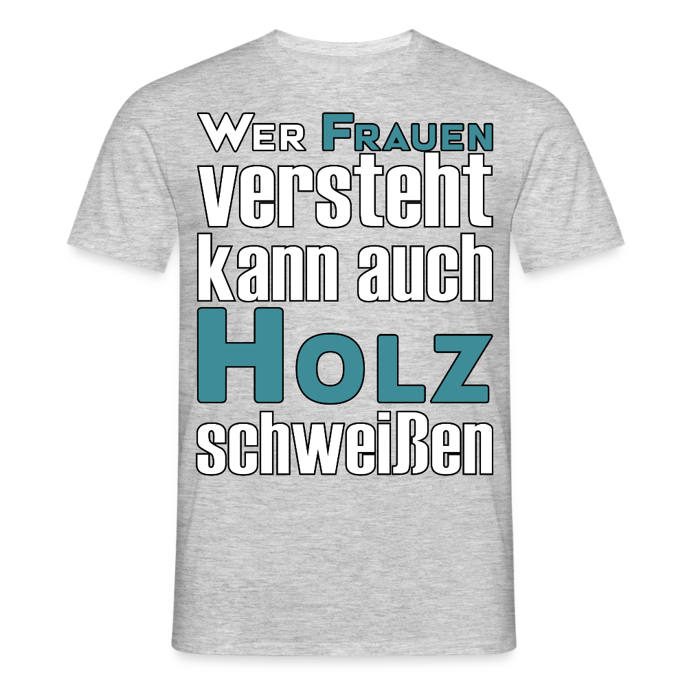 Unisex T-Shirt "Frauen-Holz-Schweißen" Grau meliert Männer T-Shirt