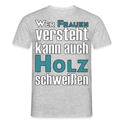 Unisex T-Shirt "Frauen-Holz-Schweißen" Grau meliert Männer T-Shirt