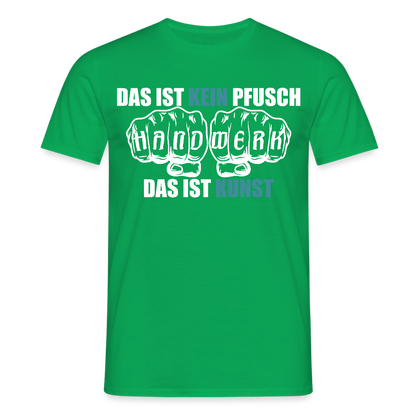 Unisex T-Shirt "Kein Pfusch" Kelly Green Männer T-Shirt