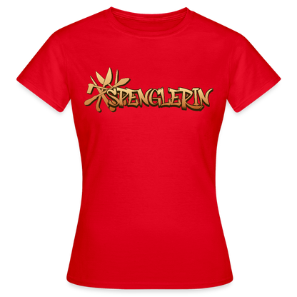 Frauen T-Shirt "Spenglerin" Rot Frauen T-Shirt