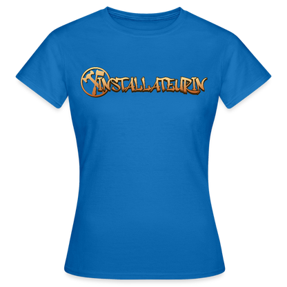 Frauen T-Shirt "Installateurin" Royalblau Frauen T-Shirt