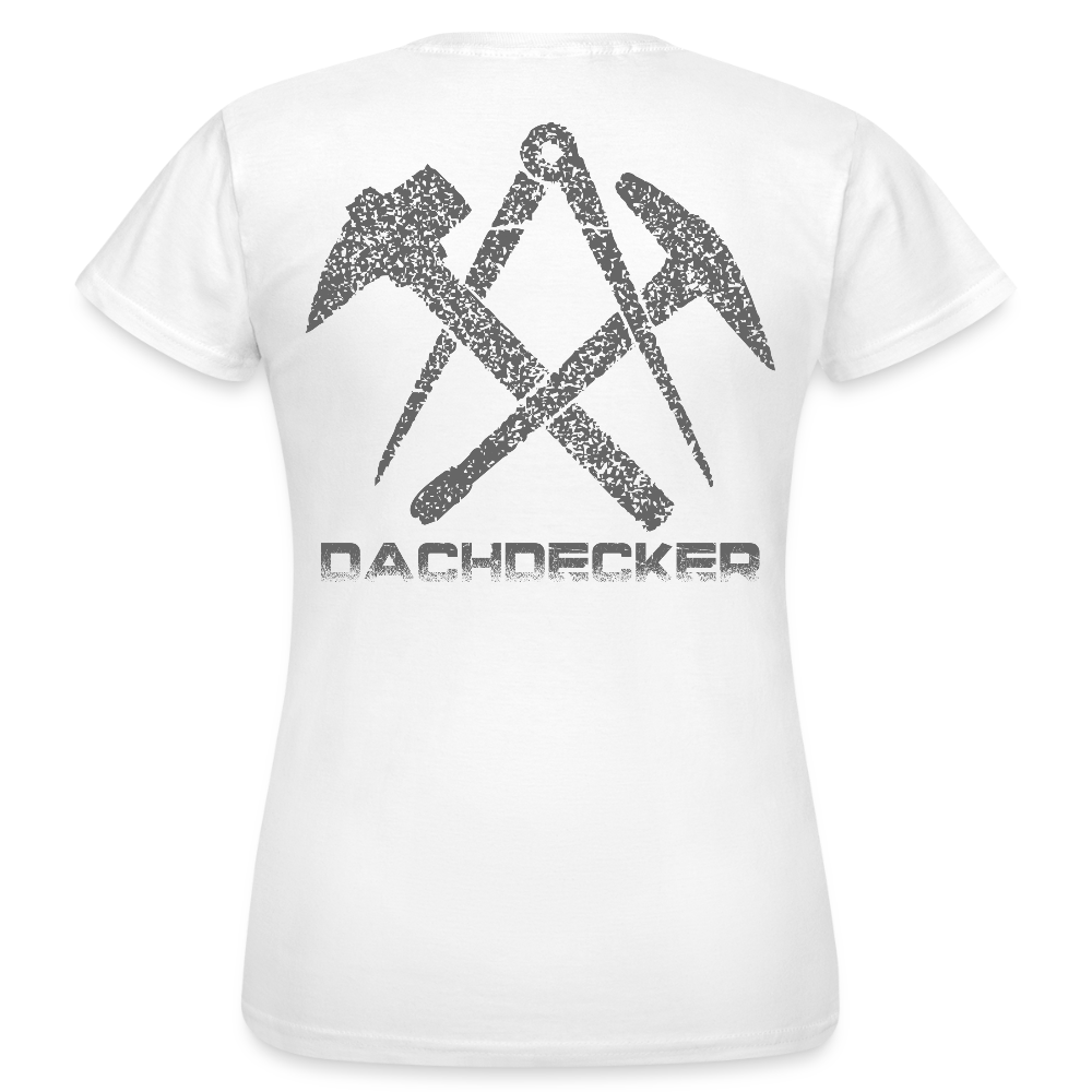 Frauen T-Shirt "Dachdecker" Weiß Frauen T-Shirt