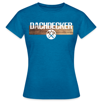 Frauen T-Shirt "Dachdecker" Antikblaues Saphir meliert Frauen T-Shirt