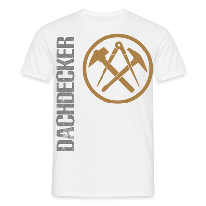 Unisex T-Shirt "Dachdecker" Weiß Männer T-Shirt