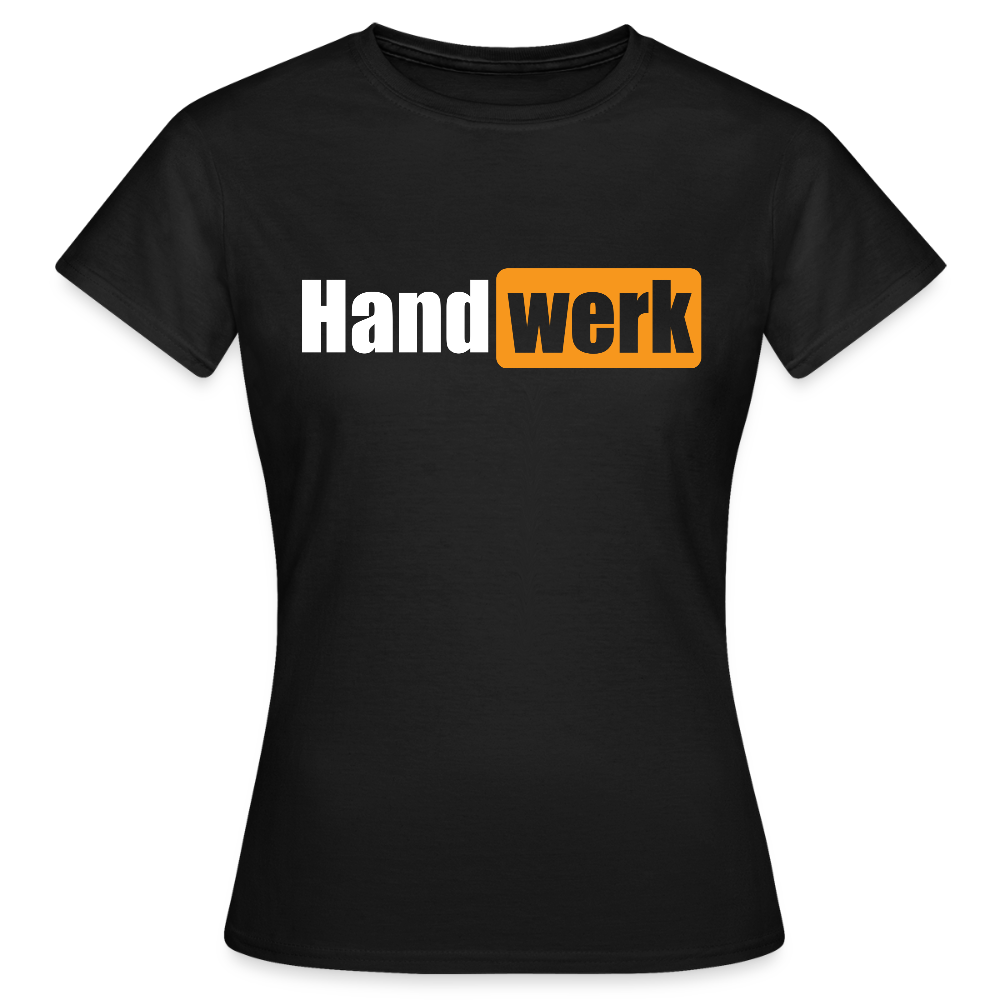 Frauen T-Shirt "Handwerk" Schwarz Frauen T-Shirt