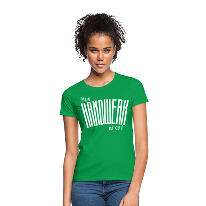 Frauen T-Shirt "Mein Handwerk" Frauen T-Shirt