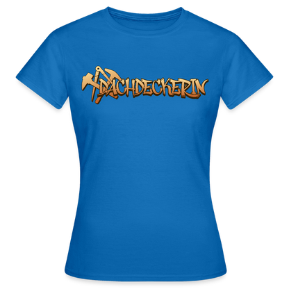 Frauen T-Shirt "Dachdeckerin" Royalblau Frauen T-Shirt