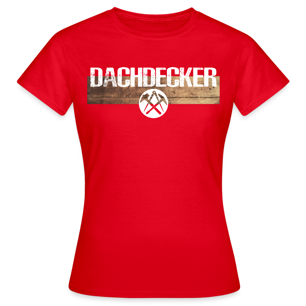Frauen T-Shirt "Dachdecker" Rot Frauen T-Shirt