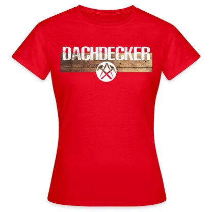 Frauen T-Shirt "Dachdecker" Rot Frauen T-Shirt