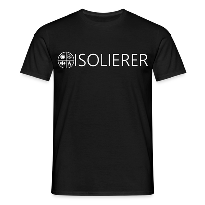 Unisex T-Shirt "Isolierer" Schwarz Männer T-Shirt