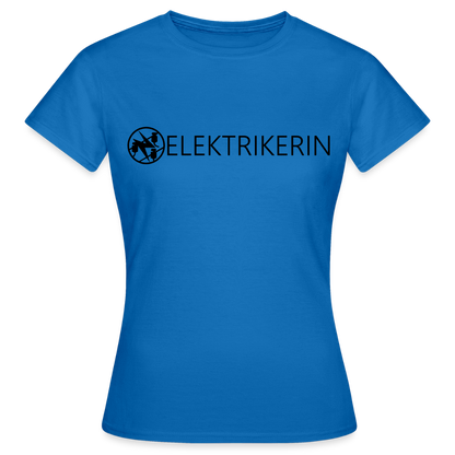 Frauen T-Shirt "Elektrikerin" Royalblau Frauen T-Shirt