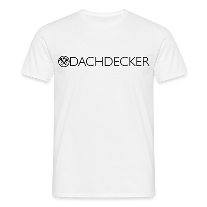 Unisex T-Shirt "Dachdecker" Weiß Männer T-Shirt