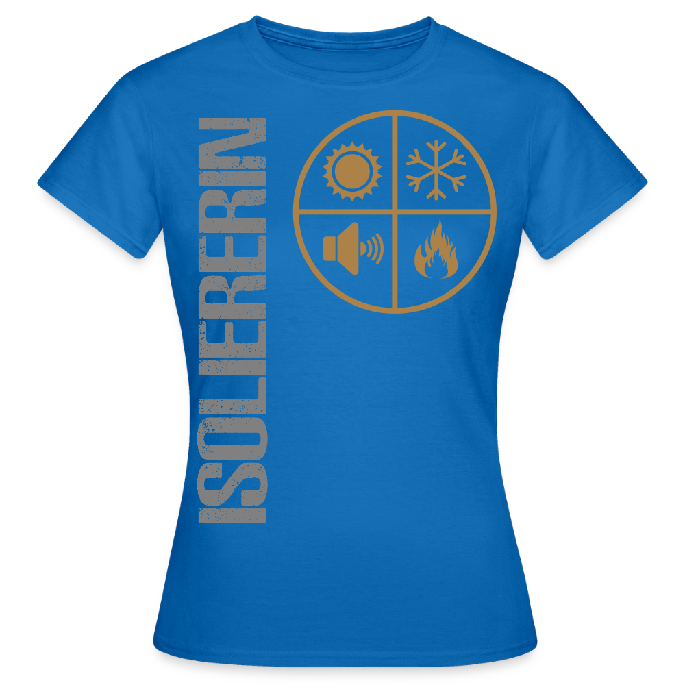 Frauen T-Shirt "Isoliererin" Royalblau Frauen T-Shirt