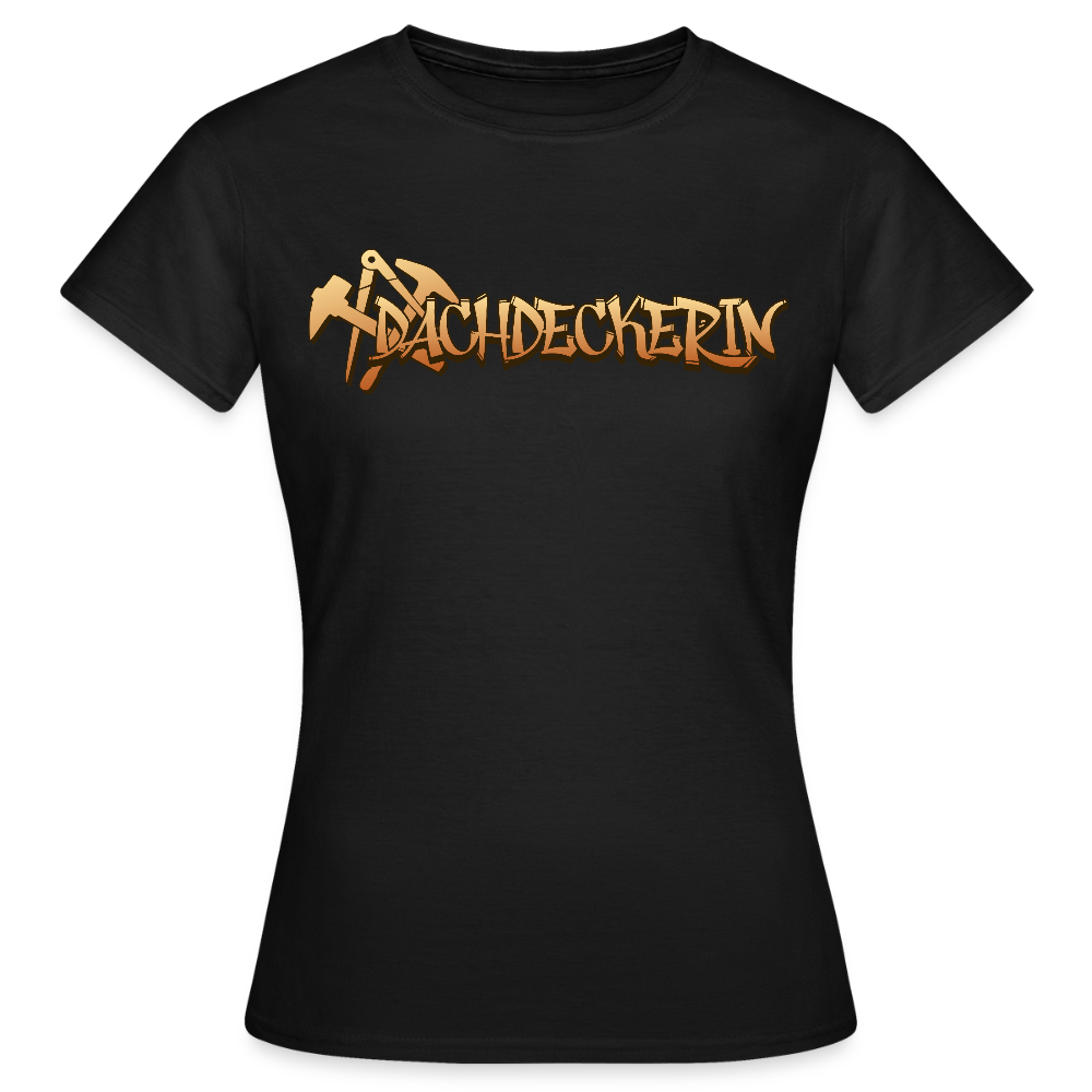 Frauen T-Shirt "Dachdeckerin" Schwarz Frauen T-Shirt