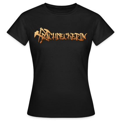 Frauen T-Shirt "Dachdeckerin" Schwarz Frauen T-Shirt