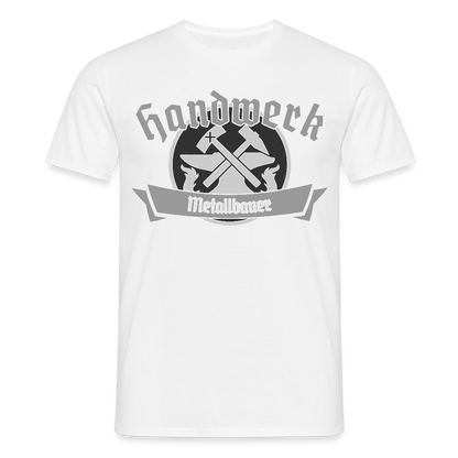 Unisex T-Shirt "Metallbauer" Weiß Männer T-Shirt