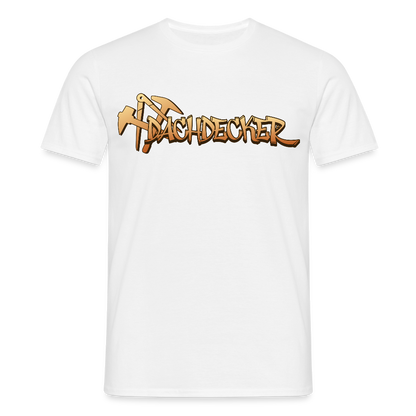 Unisex T-Shirt "Dachdecker" Weiß Männer T-Shirt