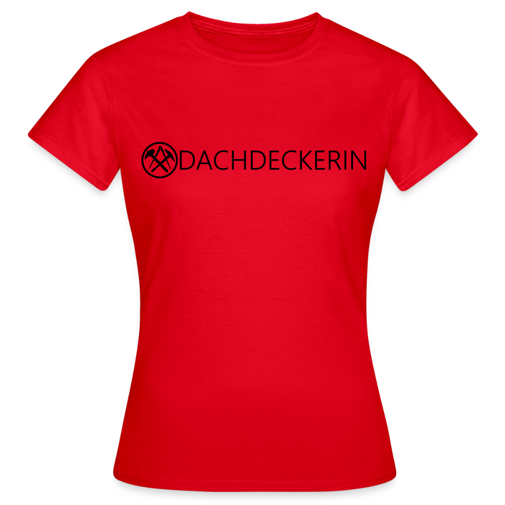 Frauen T-Shirt "Dachdeckerin" Rot Frauen T-Shirt