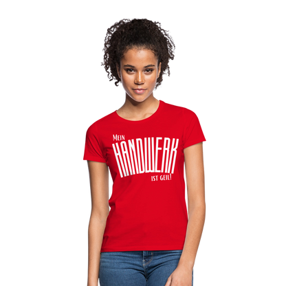 Frauen T-Shirt "Mein Handwerk" Frauen T-Shirt