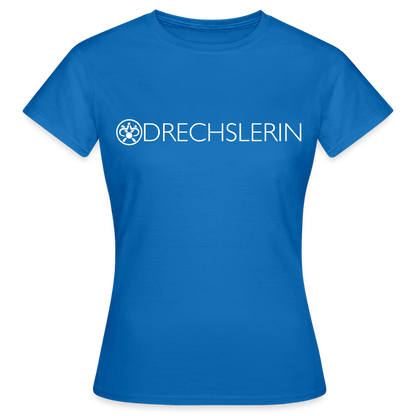 Frauen T-Shirt "Drechslerin" Royalblau Frauen T-Shirt