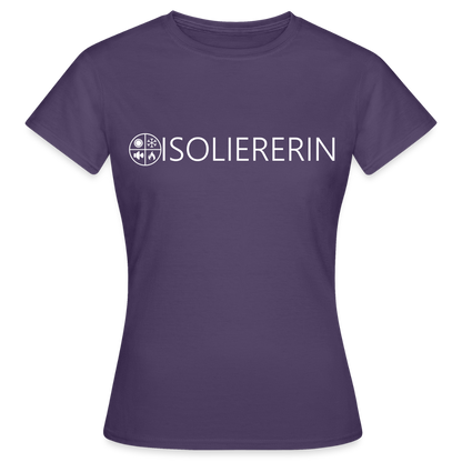 Frauen T-Shirt "Isoliererin" Dunkellila Frauen T-Shirt