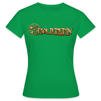 Frauen T-Shirt "Isoliererin" Kelly Green Frauen T-Shirt