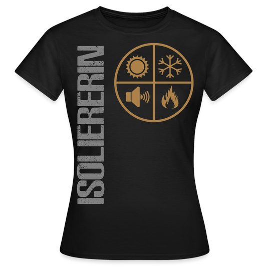 Frauen T-Shirt "Isoliererin" Schwarz Frauen T-Shirt