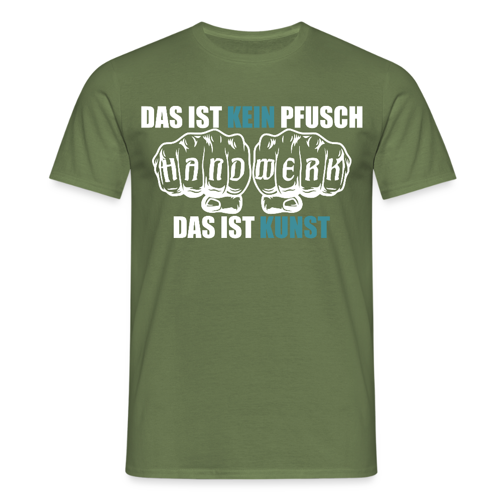 Unisex T-Shirt "Kein Pfusch" Militärgrün Männer T-Shirt