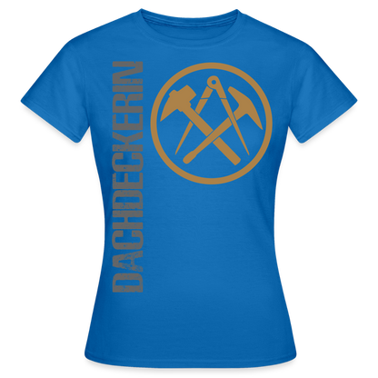 Frauen T-Shirt "Dachdeckerin" Royalblau Frauen T-Shirt