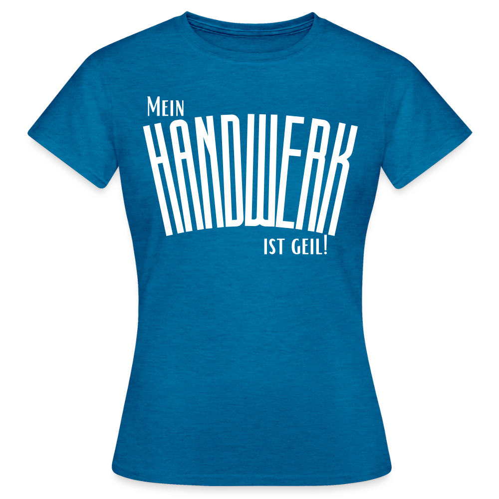 Frauen T-Shirt "Mein Handwerk" Antikblaues Saphir meliert Frauen T-Shirt