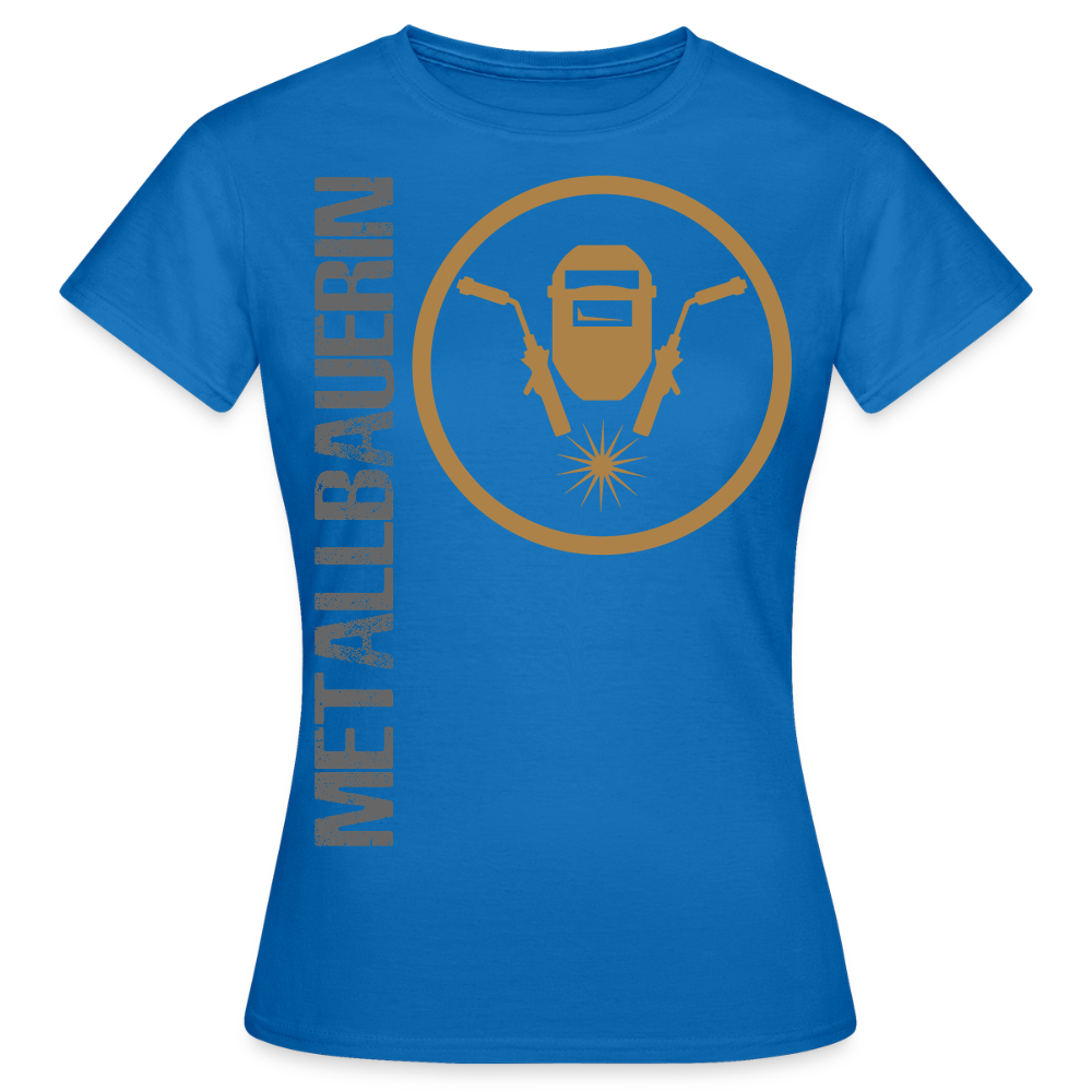 Frauen T-Shirt "Metallbauerin" Royalblau Frauen T-Shirt