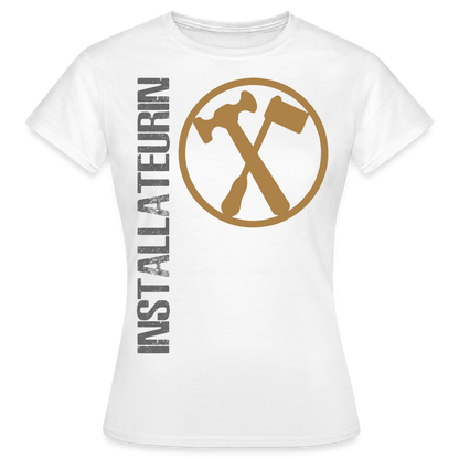 Frauen T-Shirt "Installateurin" Weiß Frauen T-Shirt