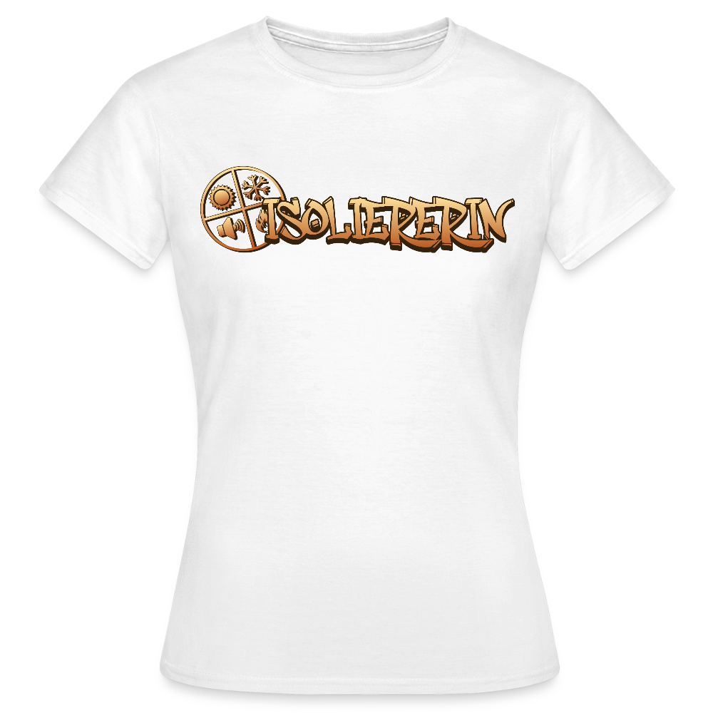 Frauen T-Shirt "Isoliererin" Weiß Frauen T-Shirt