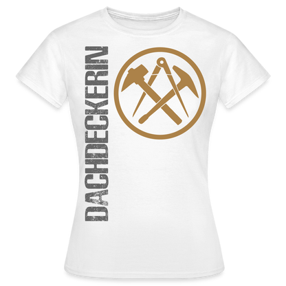 Frauen T-Shirt "Dachdeckerin" Weiß Frauen T-Shirt