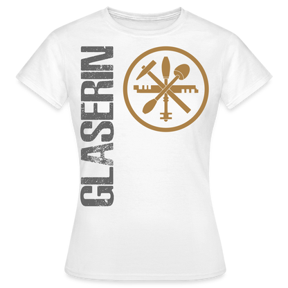 Frauen T-Shirt "Glaserin" Weiß Frauen T-Shirt