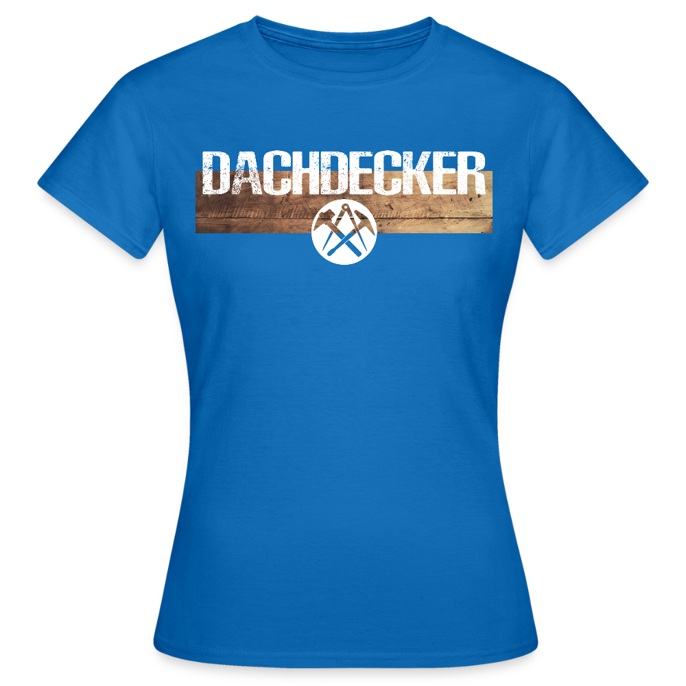 Frauen T-Shirt "Dachdecker" Royalblau Frauen T-Shirt