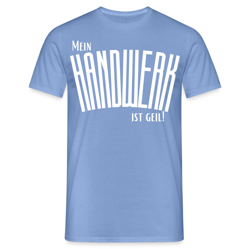 Unisex T-Shirt "Mein Handwerk" carolina blue Männer T-Shirt