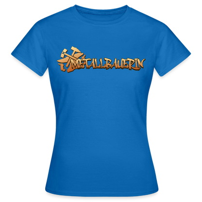 Frauen T-Shirt "Metallbauerin" Royalblau Frauen T-Shirt