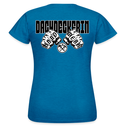 Frauen T-Shirt "Dachdeckerin" (beidseitig bedruckt) Antikblaues Saphir meliert Frauen T-Shirt