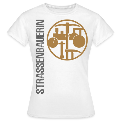 Frauen T-Shirt "Strassenbauerin" Weiß Frauen T-Shirt