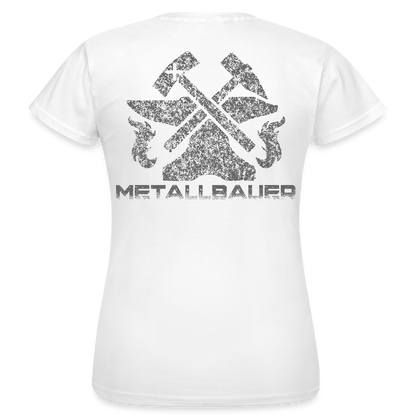 Frauen T-Shirt "Metallbauer" Weiß Frauen T-Shirt