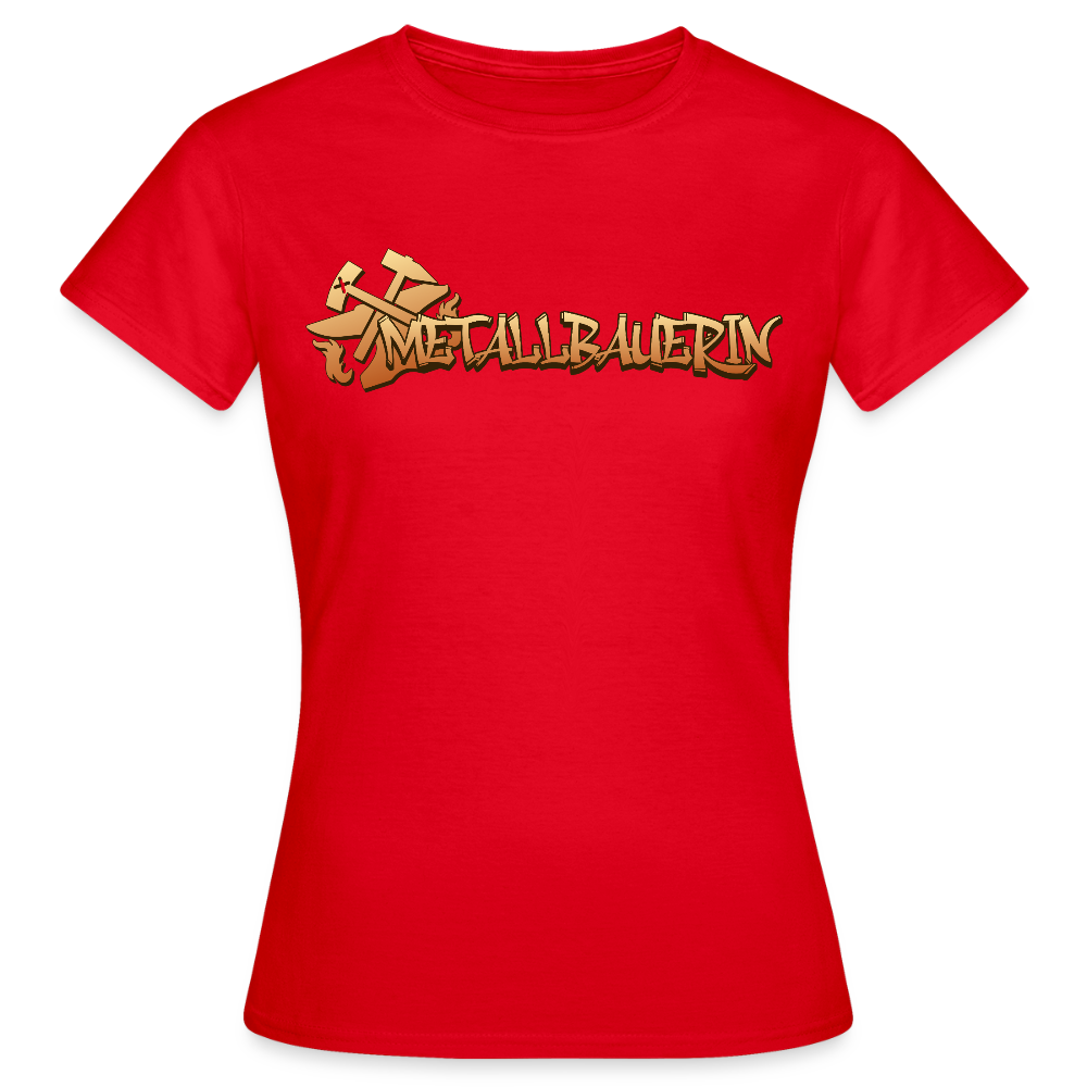 Frauen T-Shirt "Metallbauerin" Rot Frauen T-Shirt