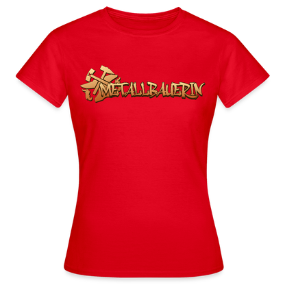 Frauen T-Shirt "Metallbauerin" Rot Frauen T-Shirt