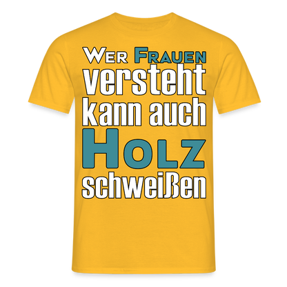 Unisex T-Shirt "Frauen-Holz-Schweißen" Gelb Männer T-Shirt