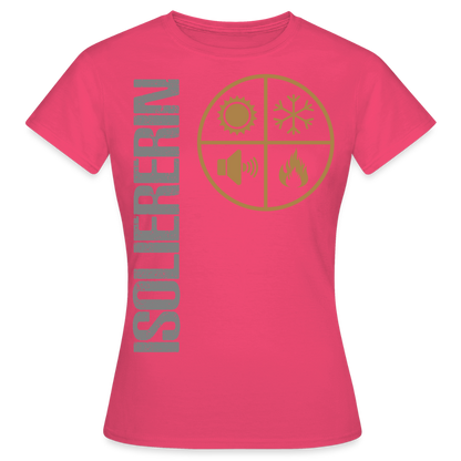 Frauen T-Shirt "Isoliererin" Azalea Frauen T-Shirt