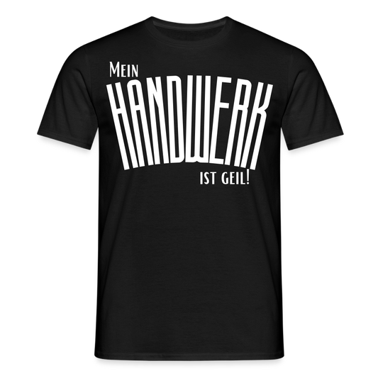 Unisex T-Shirt "Mein Handwerk" Schwarz Männer T-Shirt